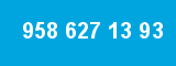 958 627 13 93